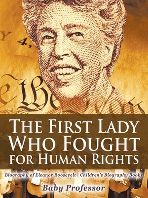 cover image of The First Lady Who Fought for Human Rights--Biography of Eleanor Roosevelt--Children's Biography Books